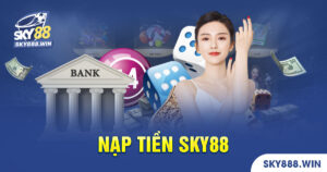 nạp tiền sky88 nhanh chóng tiện lợi