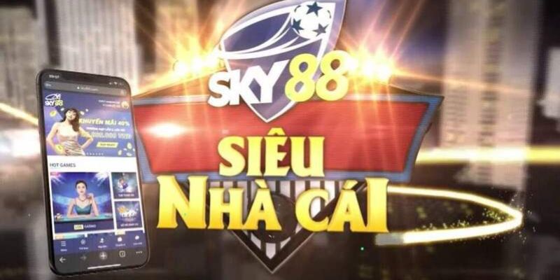 Giới thiệu tổng quan về ứng dụng Sky88