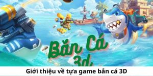 Bắn cá 3D là một tựa game được thiết kế độc đáo, thu hút người chơi