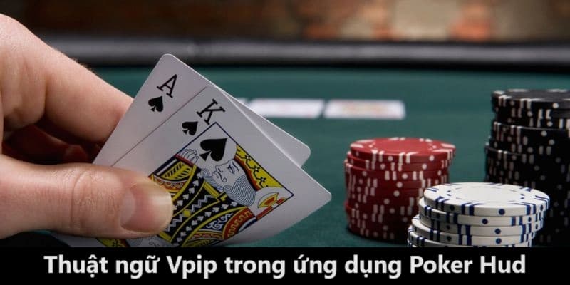 Thuật ngữ Vpip trong ứng dụng poker hud