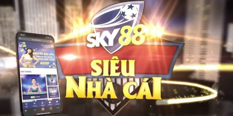 Cá cược dễ dàng cùng app Sky88