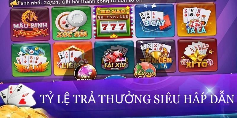 Tỷ lệ trả thưởng siêu hấp dẫn